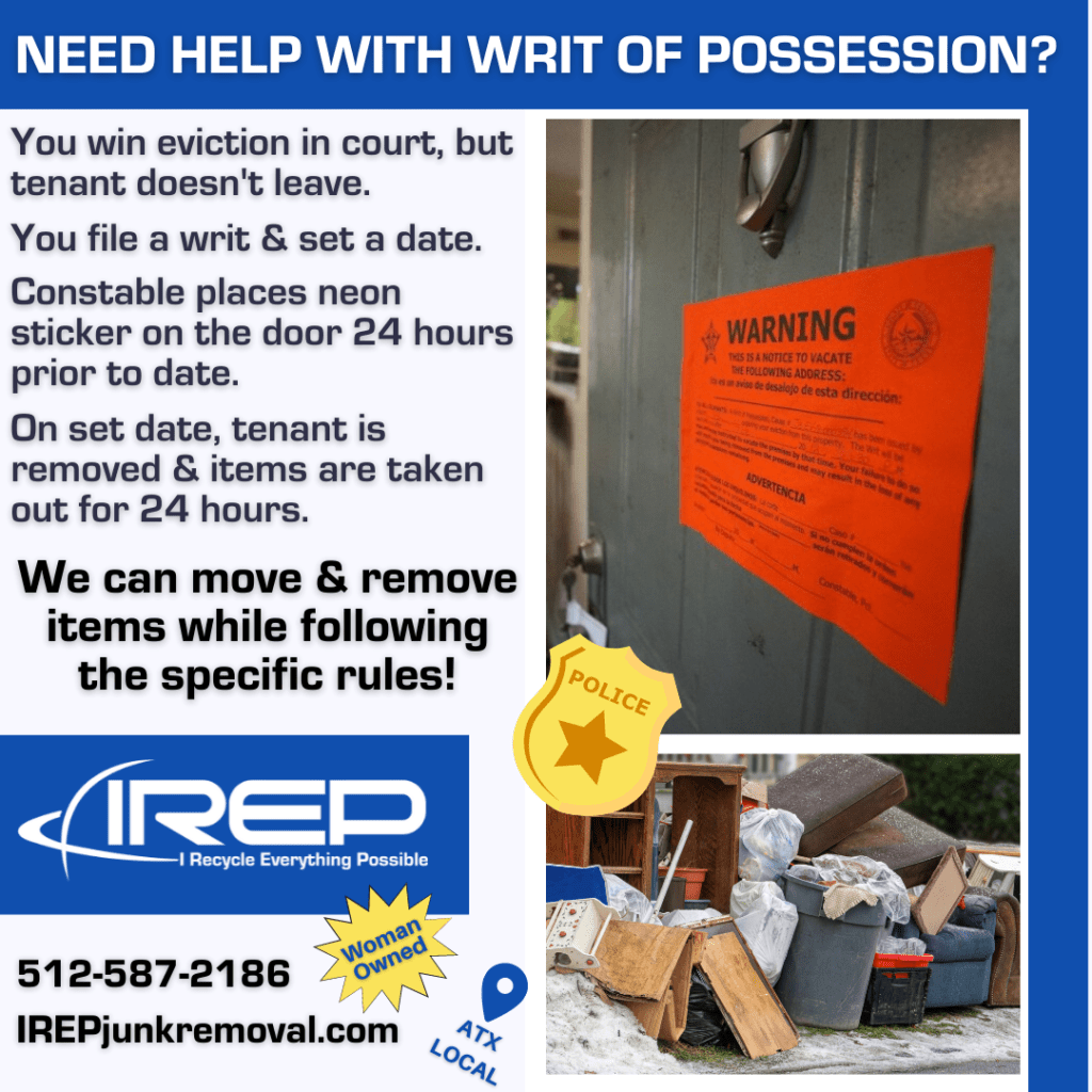 IREP Junk Removal can help with eviction writ of possession Austin Travis County TX Texas